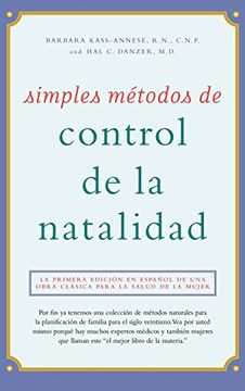 portada Simples m Todos de Control de la Natalidad: La Primera Edici n en Espa ol de una Obra cl Sica Para la Salud de la Mujer (in Spanish)