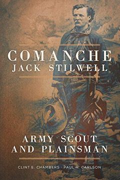 portada Comanche Jack Stilwell: Army Scout and Plainsman (en Inglés)