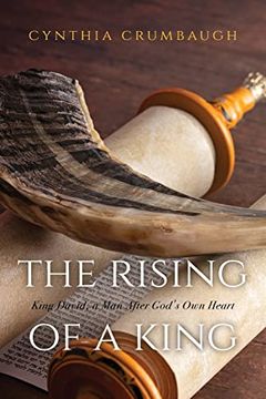 portada The Rising of a King: King David, a man After God's own Heart (en Inglés)