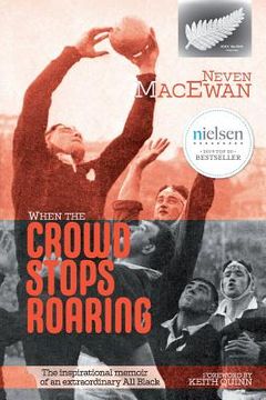 portada When the Crowd Stops Roaring: The inspirational memoir of an extraordinary All Black (in English)