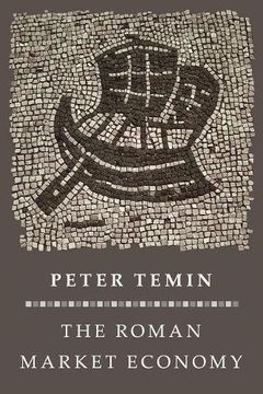 portada The Roman Market Economy (The Princeton Economic History of the Western World) (in English)