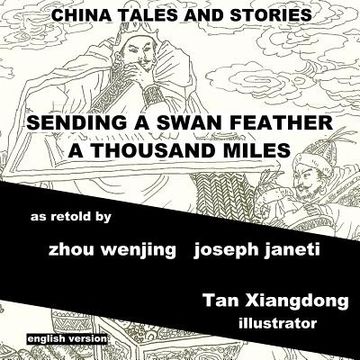 portada China Tales and Stories: SENDING A SWAN FEATHER A THOUSAND MILES: English Version (en Inglés)