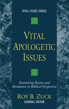 portada vital apologetic issues: examining reason and revelation in biblical perspective (en Inglés)