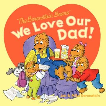 portada the berenstain bears: we love our dad! (en Inglés)