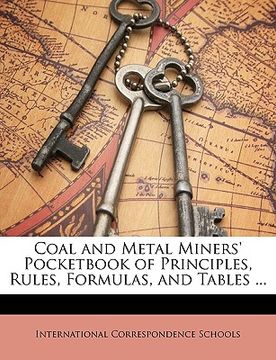 portada coal and metal miners' pocketbook of principles, rules, formulas, and tables ...