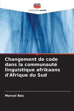 portada Changement de code dans la communauté linguistique afrikaans d'Afrique du Sud (en Francés)