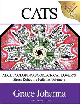portada Adult Coloring Book for Cat Lovers: Stress Relieving Patterns Volume 2 (8.5"x11") (en Inglés)