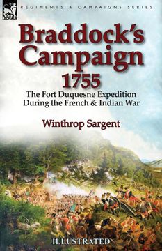 portada Braddock's Campaign 1755: The Fort Duquesne Expedition During the French & Indian war (en Inglés)