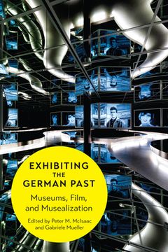 portada Exhibiting the German Past: Museums, Film, and Musealization (in English)