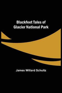 portada Blackfeet Tales of Glacier National Park (en Inglés)