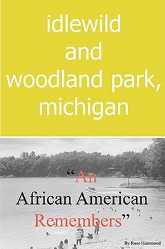 portada idlewild and woodland park, michigan "an african american remembers"