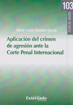 portada Aplicación del Crimen de Agresión Ante la Corte Penal Internacional (in Spanish)