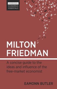 portada Milton Friedman: A Concise Guide to the Ideas and Influence of the Free-Market Economist (en Inglés)