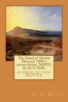 portada The Island of Doctor Moreau.( 1896 ) science fiction NOVEL by: H. G. Wells (en Inglés)