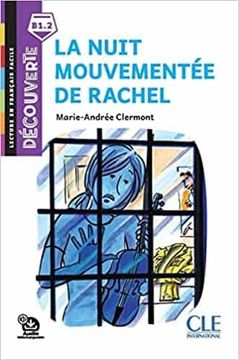portada La Nuit Mouvementee de Rachel - Niveau B1. 2 - Lecture Decouverte - Audio Telechargeable