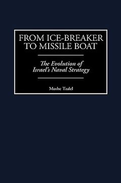 portada from ice-breaker to missile boat: the evolution of israel's naval strategy (in English)