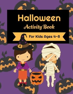 portada Halloween Activity Book For Kids Ages 4-8: Activity Book Filled With Coloring Pages, Dot To Dot, And Trace The Image Activities (en Inglés)