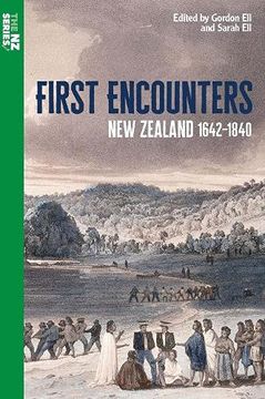 portada First Encounters: New Zealand 1642–1840 (The nz) (en Inglés)
