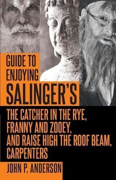 portada Guide to Enjoying Salinger's the Catcher in the Rye, Franny and Zooey and Raise High the Roof Beam, Carpenters (in English)