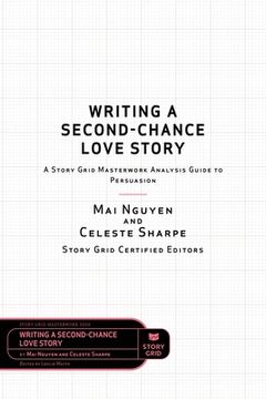 portada Writing a Second-Chance Love Story: A Story Grid Masterwork Analysis Guide to Persuasion (en Inglés)