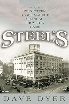 portada Steel's: A Forgotten Stock Market Scandal From the 1920S (en Inglés)