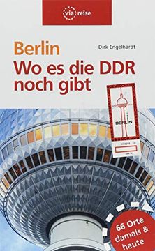 portada Berlin - wo es die ddr Noch Gibt: Architektur | Design | Alltag (en Alemán)