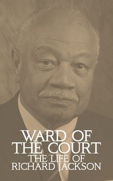 portada Ward of the Court: The Life of Richard Jackson (en Inglés)
