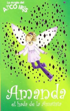 Amanda, el hada de la Amatista (La magia del arcoiris 25)