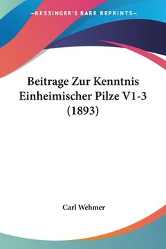 portada Beitrage Zur Kenntnis Einheimischer Pilze V1-3 (1893) (in German)