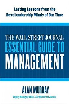 portada The Wall Street Journal Essential Guide to Management: Lasting Lessons From the Best Leadership Minds of our Time (en Inglés)