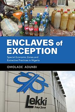 portada Enclaves of Exception: Special Economic Zones and Extractive Practices in Nigeria (en Inglés)