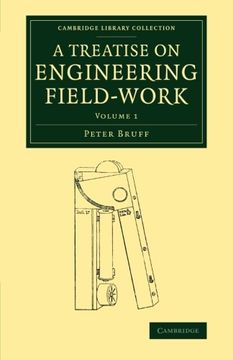 portada A Treatise on Engineering Field-Work 2 Volume Set: A Treatise on Engineering Field-Work: Comprising the Practice of Surveying, Levelling, Laying out. 1 (Cambridge Library Collection - Technology) (in English)