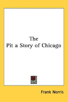 portada the pit a story of chicago (en Inglés)