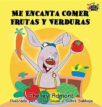 portada Me Encanta Comer Frutas y Verduras: I Love to Eat Fruits and Vegetables (Spanish Edition) (Spanish Bedtime Collection)