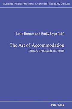 portada The Art of Accommodation: Literary Translation in Russia (Russian Transformations: Literature, Culture and Ideas)