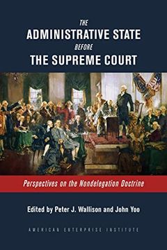 portada The Administrative State Before the Supreme Court: Perspectives on the Nondelegation Doctrine (en Inglés)