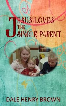 portada Jesus Loves the Single Parent (en Inglés)