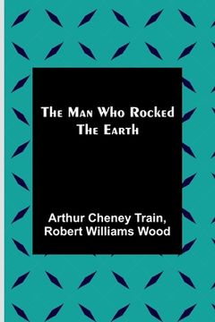 portada The Man Who Rocked the Earth (in English)