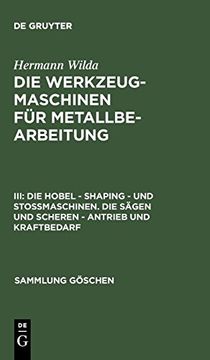 portada Die Hobel - Shaping - und Stoßmaschinen. Die Sägen und Scheren - Antrieb und Kraftbedarf (Sammlung g Schen) 