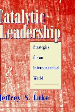 portada catalytic leadership: strategies for an interconnected world (en Inglés)