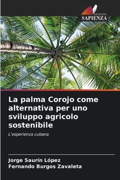 portada La palma Corojo come alternativa per uno sviluppo agricolo sostenibile (en Italiano)