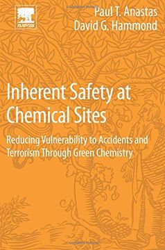 portada Inherent Safety at Chemical Sites: Reducing Vulnerability to Accidents and Terrorism Through Green Chemistry (en Inglés)