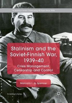 portada Stalinism and the Soviet-Finnish War, 1939-40: Crisis Management, Censorship and Control (en Inglés)