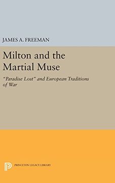 portada Milton and the Martial Muse: Paradise Lost and European Traditions of war (Princeton Legacy Library) (en Inglés)