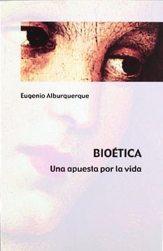 Bioética: Una apuesta por la vida (Claves Cristianas)
