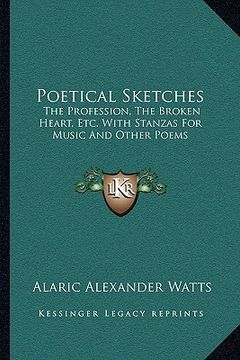 portada poetical sketches: the profession, the broken heart, etc. with stanzas for music and other poems (en Inglés)