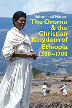 portada The Oromo and the Christian Kingdom of Ethiopia: 1300-1700 (Eastern Africa) (en Inglés)