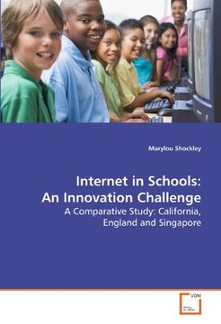 portada Internet in Schools: An Innovation Challenge: A Comparative Study: California, England and Singapore