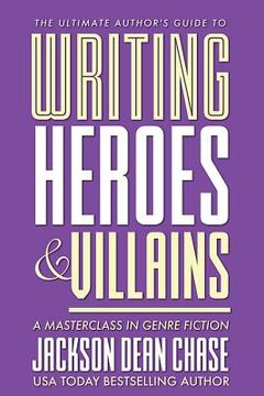 portada Writing Heroes and Villains: A Masterclass in Genre Fiction (en Inglés)