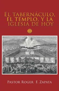 portada El Tabernáculo, el Templo, y la Iglesia de hoy (in Spanish)